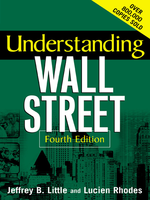 Title details for Understanding Wall Street by Jeffrey B. Little - Available